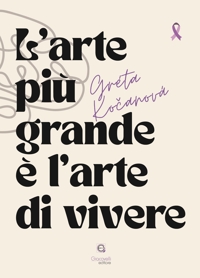 Immagine copertina libro L'arte più grande è l'arte di vivere