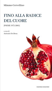 Immagine copertina libro Fino alla radice del cuore. Poesie 1972-2005