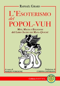 Immagine copertina libro L'esoterismo del popol Vuh. Miti, magia e religione del libro sacro dei Maya Quiché