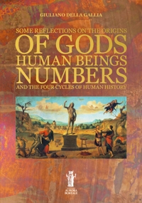 Immagine copertina libro Some reflections on the origins of gods, human beings, numbers and the four cycles of human history