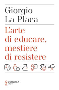 Immagine copertina libro L'arte di educare, mestiere di resistere