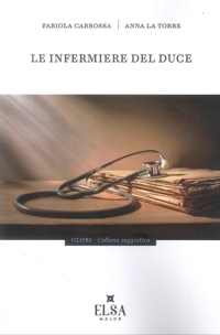 Immagine copertina libro Le infermiere del Duce. Ediz. integrale