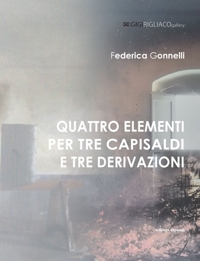 Immagine copertina libro Federica Gonnelli. Quattro elementi per tre capisaldi e tre derivazioni. Catalogo della mostra (Galatina, Gigi Rigliaco Art Gallery, 24 aprile - 20 maggio 2026)