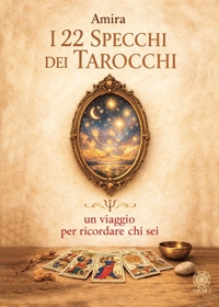 Immagine copertina libro I 22 specchi dei tarocchi. Un viaggio per ricordare chi sei