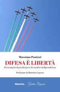 Immagine copertina libro Difesa è libertà. Il coraggio di proteggere la nostra indipendenza