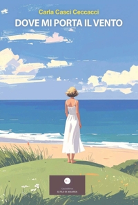 Immagine copertina libro Dove mi porta il vento. La gioia e il piacere della vita e della conoscenza