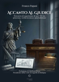 Immagine copertina libro Accanto al giudice. Percorsi ed esperienze di un CTU tra processo, verità tecnica e giurisdizione