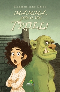Immagine copertina libro Mamma, sono un troll!