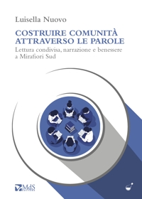 Immagine copertina libro Costruire comunità attraverso le parole. Lettura condivisa, narrazione e benessere a Mirafiori Sud
