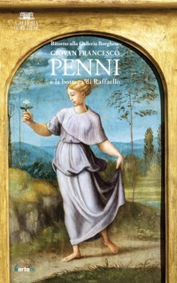 Immagine copertina libro Ritorno alla Galleria Borghese. Giovan Francesco Penni e la bottega di Raffaello