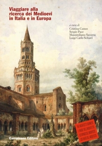 Immagine copertina libro Viaggiare alla ricerca dei Medioevi in Italia e in Europa
