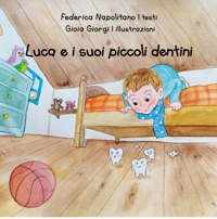 Immagine copertina libro Luca e i suoi piccoli dentini. Ediz. a colori