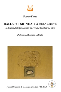 Immagine copertina libro Dalla pulsione alla relazione. Il destino della psicoanalisi da Freud a Fairbairn e oltre