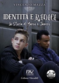 Immagine copertina libro Identità e radici. La storia di Marco e James