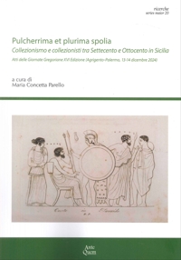 Immagine copertina libro «Pulcherrima et plurima spolia». Collezionismo e collezionisti tra Settecento e Ottocento in Sicilia