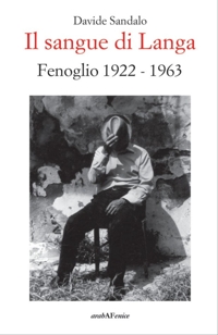 Immagine copertina libro Il sangue di Langa. Fenoglio 1922-1963