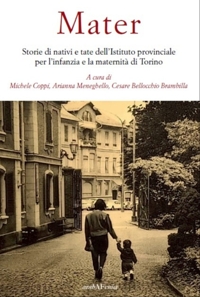 Immagine copertina libro Mater. Storie di nativi e tate dell'Istituto provinciale per l'infanzia e la maternità