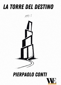 Immagine copertina libro La torre del destino. Atto I
