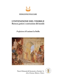 Immagine copertina libro L'invenzione del visibile. Barocco, potere e costruzione del mondo. Ediz. illustrata