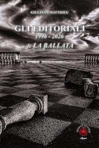 Immagine copertina libro Gli editoriali 1996-2026 de La Ballata. Ediz. illustrata