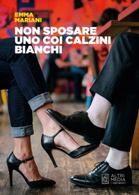 Immagine copertina libro Non sposare uno coi calzini bianchi