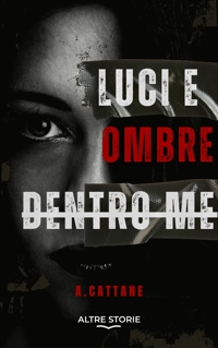 Immagine copertina libro Luci e ombre dentro me