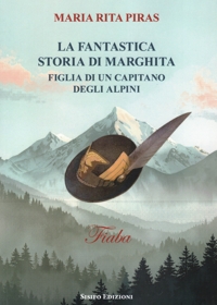 Immagine copertina libro La fantastica storia di Marghita. Figlia di un capitano degli alpini