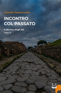 Immagine copertina libro Il declino degli dèi. Nuova ediz.. Vol. 6: Incontro col passato