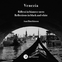 Immagine copertina libro Venezia. Riflessi in bianco e nero-Reflections in black and white. Ediz. bilingue