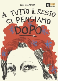 Immagine copertina libro A tutto il resto ci pensiamo dopo