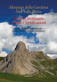 Immagine copertina libro Altipiani della Gardetta. Alta Valle Maira. Storie di montagne, soldati e fortificazioni