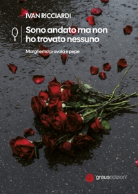 Immagine copertina libro Sono andato ma non ho trovato nessuno. Margherita provola e pepe