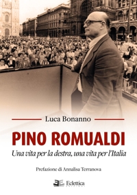 Immagine copertina libro Pino Romualdi. Una vita per la destra, una vita per l'Italia