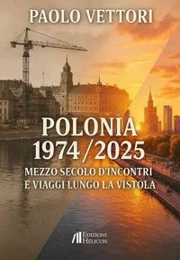 Immagine copertina libro Polonia 1974-2025. Mezzo secolo d'incontri e viaggi lungo la Vistola
