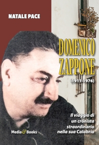 Immagine copertina libro Domenico Zappone. Il viaggio di un cronista straordinario nella sua Calabria