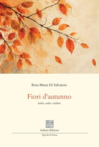 Immagine copertina libro Fiori d'autunno. Haiku, tanka e haibun