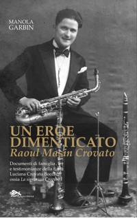 Immagine copertina libro Un eroe dimenticato. Raoul Masin Crovato