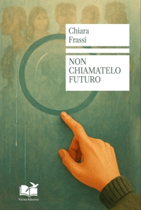 Immagine copertina libro Non chiamatelo futuro