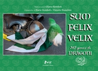 Immagine copertina libro «Sum felix velix». 365 giorni di dragoni. Ediz. illustrata