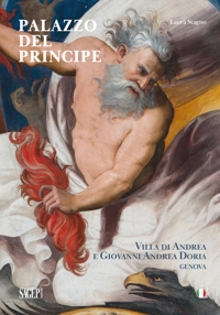 Immagine copertina libro Palazzo del Principe. Villa di Andrea e Giovanni Andea Doria Genova