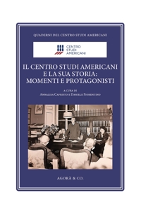 Immagine copertina libro Il Centro Studi Americani e la sua storia: momenti e protagonisti. Ediz. illustrata