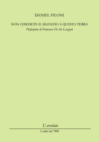 Immagine copertina libro Non chiedete il silenzio a questa terra
