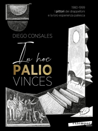 Immagine copertina libro In hoc palio vinces. 1980-1999: i pittori dei drappelloni e la loro esperienza paliesca. Vol. 2