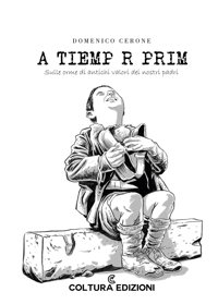 Immagine copertina libro A tiemp r prim. Sulle orme di antichi valori dei nostri padri