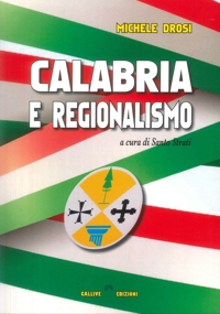 Immagine copertina libro Calabria e regionalismo. Tra crisi del modello, tentativi di riforma e proposte per il futuro dopo oltre 50 anni dalla nascita delle Regioni