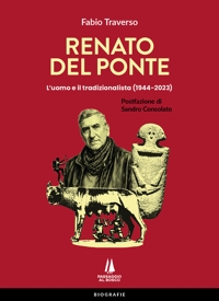 Immagine copertina libro Renato Del Ponte. L'uomo e il tradizionalista (1944-2023)