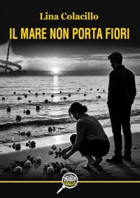Immagine copertina libro Il mare non porta fiori