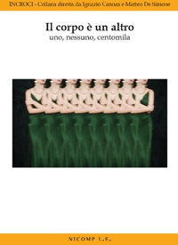 Immagine copertina libro Il corpo è un altro. Uno, nessuno, centomila