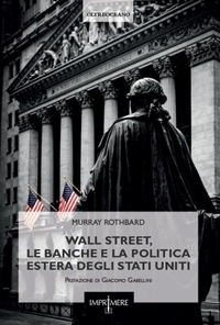 Immagine copertina libro Wall Street, le banche e la politica estera degli Stati Uniti