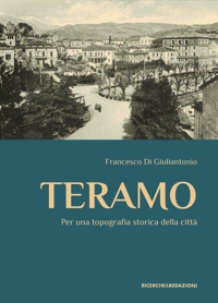 Immagine copertina libro Teramo. Per una topografia storica della città